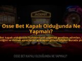 Osse-Bet-Kapali-Oldugunda-Ne-Yapmali-overlay-1784474087.jpg