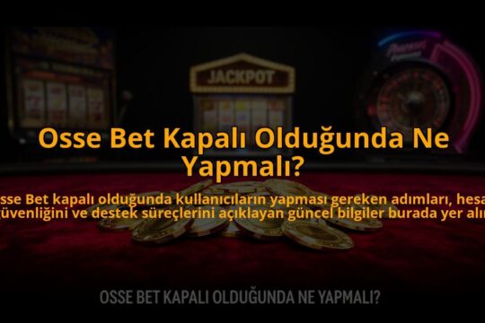 Osse-Bet-Kapali-Oldugunda-Ne-Yapmali-overlay-1784474087.jpg