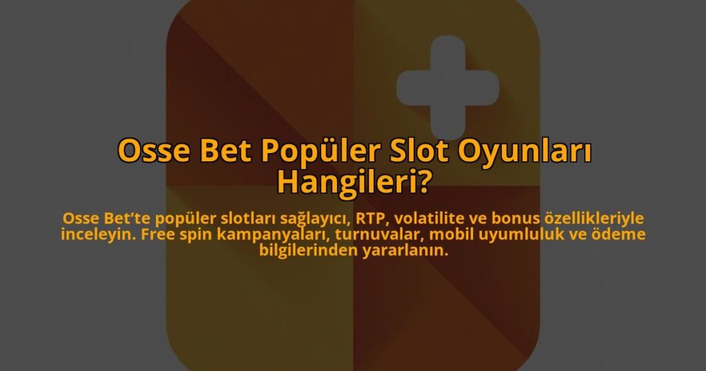 Osse-Bet-Populer-Slot-Oyunlari-Hangileri-overlay-1784408670.jpg