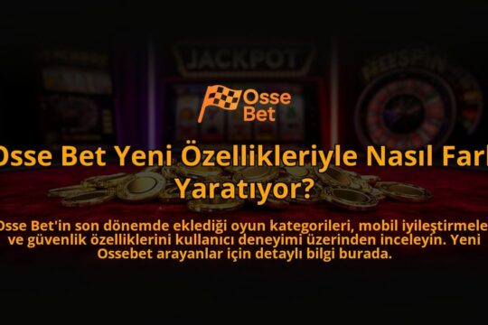 Osse-Bet-Yeni-Ozellikleriyle-Nasil-Fark-Yaratiyor-overlay-1784393440.jpg