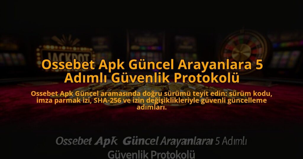 Ossebet-Apk-Guncel-Arayanlara-5-Adimli-Guvenlik-Protokolu-overlay-1785085903.jpg