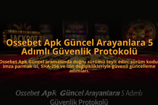 Ossebet-Apk-Guncel-Arayanlara-5-Adimli-Guvenlik-Protokolu-overlay-1785085903.jpg
