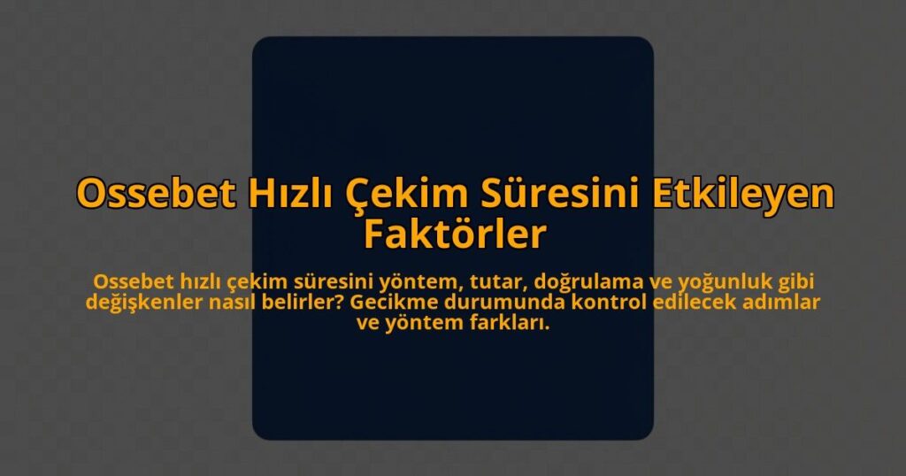 Ossebet-Hizli-Cekim-Suresini-Etkileyen-Faktorler-overlay-1785080994.jpg