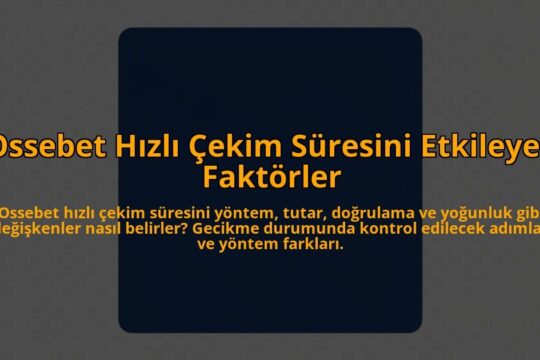 Ossebet-Hizli-Cekim-Suresini-Etkileyen-Faktorler-overlay-1785080994.jpg
