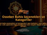 Ossebet-Bahis-Secenekleri-ve-Kategoriler-overlay-1786644878.jpg