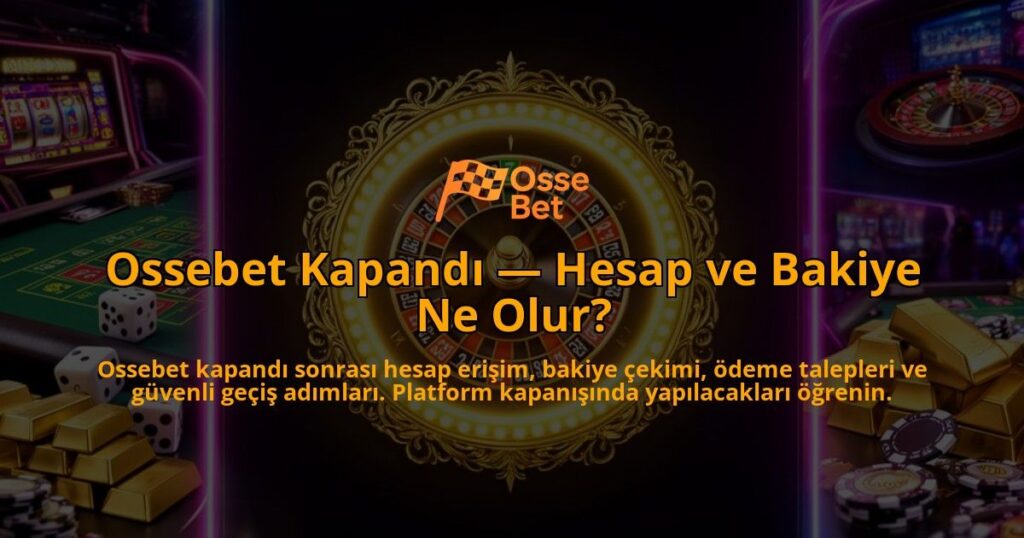Ossebet-Kapandi-Hesap-ve-Bakiye-Ne-Olur-overlay-1786525385.jpg