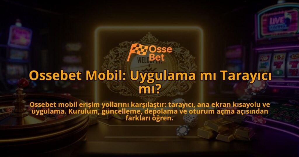 Ossebet-Mobil-Uygulama-mi-Tarayici-mi-overlay-1786632531.jpg