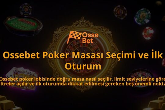 Ossebet-Poker-Masasi-Secimi-ve-Ilk-Oturum-overlay-1786633582.jpg