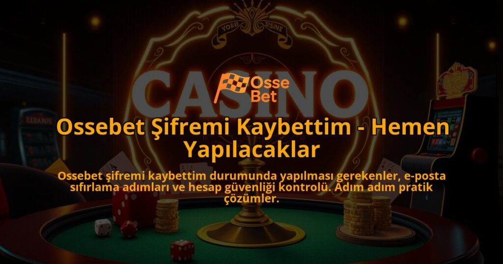 Ossebet-Sifremi-Kaybettim---Hemen-Yapilacaklar-overlay-1786652924.jpg