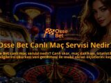 Osse-Bet-Canli-Mac-Servisi-Nedir-overlay-1790077747.jpg